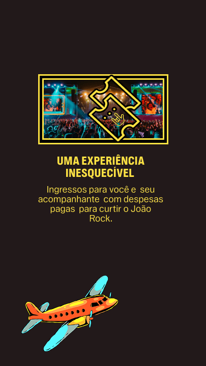 Uma experiência inesquecivel. Ingressos para você e seu acompanhante com despesas pagas para curtir os João Rock